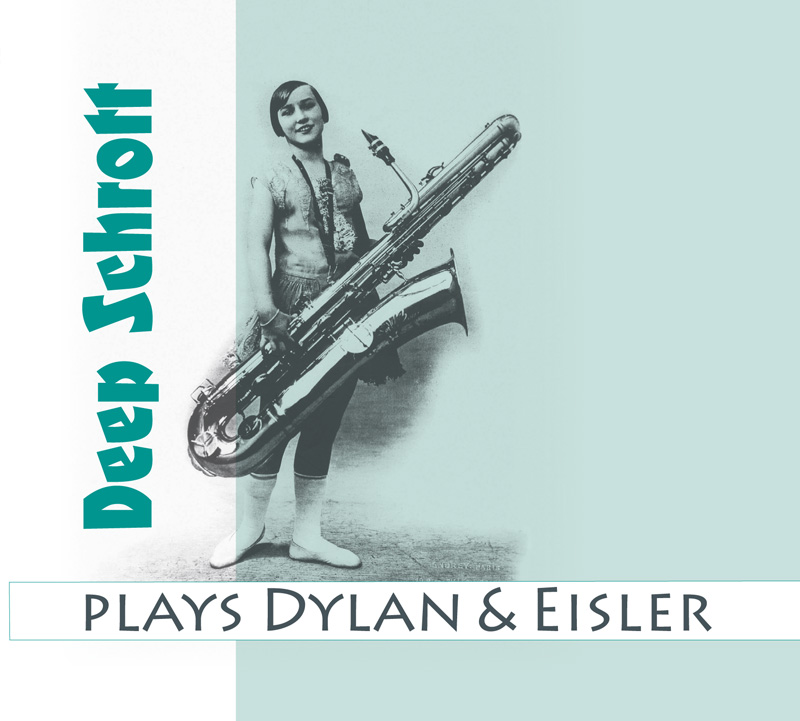 Deep Schrott Plays Dylan & Eisler